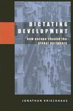 portada dictating development: how europe shaped the global periphery (in English)