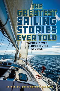 portada The Greatest Sailing Stories Ever Told: Twenty-Seven Unforgettable Stories (en Inglés)