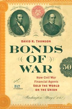 portada Bonds of War: How Civil War Financial Agents Sold the World on the Union (in English)