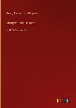 portada Margret und Ossana: in Großdruckschrift (en Alemán)