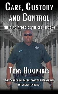 portada Care, Custody and Control: The Gladiators of the Cell Blocks (en Inglés)