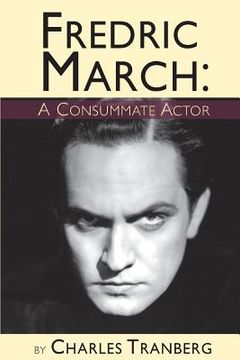 portada Fredric March - A Consummate Actor (en Inglés)