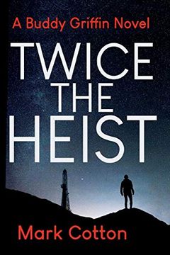 portada Twice the Heist (a Buddy Griffin Novel) (en Inglés)