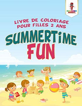 portada Summertime fun: Livre de Coloriage Pour Filles 2 ans (en Francés)