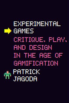 portada Experimental Games: Critique, Play, and Design in the age of Gamification (in English)
