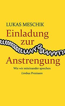 portada Einladung zur Anstrengung: Wie wir Miteinander Sprechen (Limbus Preziosen) (in German)