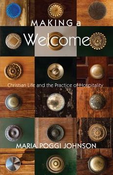 portada making a welcome: christian life and the practice of hospitality (en Inglés)