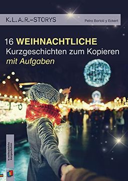 portada K. L. A. R. -Storys 16 Weihnachtliche Kurzgeschichten: Zum Kopieren | mit Aufgaben (K. L. A. R. (Kurz - Leicht - Aktuell - Real)) (en Alemán)