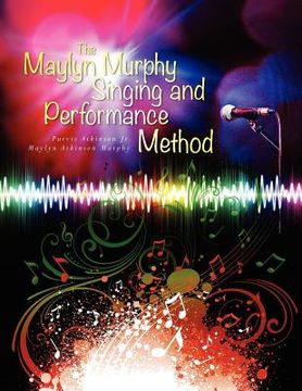 portada the maylyn murphy singing and performance method (in English)