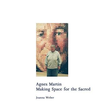 portada Agnes Martin: Making Space for the Sacred (en Inglés)