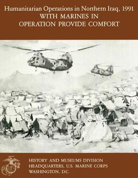 portada Humanitarian Operations in Northern Iraq, 1991 with Marines in Operation Provide Comfort (en Inglés)