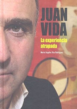 portada JUAN VIDA LA EXPERIENCIA ATRAPADA (in Spanish)