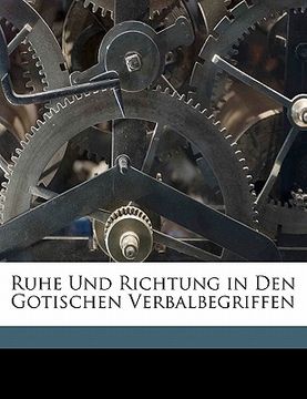 portada Ruhe Und Richtung in Den Gotischen Verbalbegriffen (en Alemán)