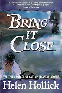 portada Bring it Close (Capt. Jesamiah Acorne & his Ship) (in English)