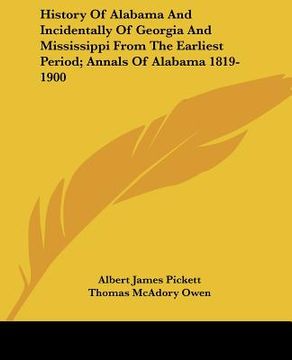 portada history of alabama and incidentally of georgia and mississippi from the earliest period; annals of alabama 1819-1900 (in English)