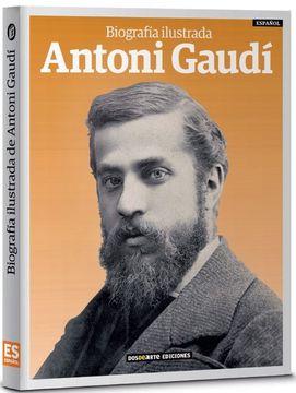 portada Antoni Gaudi Biografia Ilustrada (in Spanish)