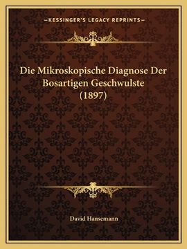 portada Die Mikroskopische Diagnose Der Bosartigen Geschwulste (1897) (in German)