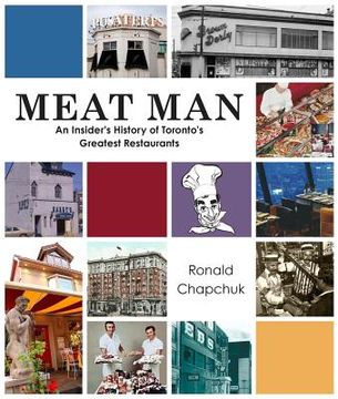 portada Meat Man: An Insider's History of Toronto's Greatest Restaurants (en Inglés)