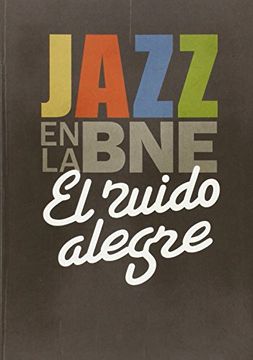portada El Ruido Alegre. Jazz en la bne (in Spanish)