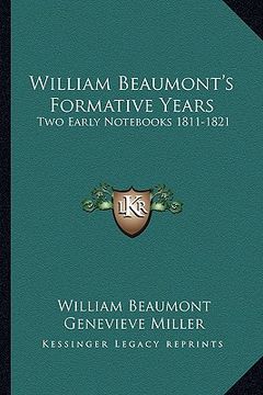 portada william beaumont's formative years: two early nots 1811-1821 (en Inglés)