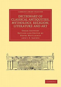 portada Dictionary of Classical Antiquities, Mythology, Religion, Literature and art Paperback (Cambridge Library Collection - Classics) (in English)