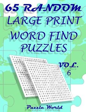 portada Puzzle World 65 Random Large Print Word Find Puzzles - Volume 6: Brain Games for Your Mind (en Inglés)