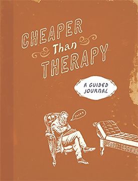 portada Cheaper Than Therapy: A Guided Journal 