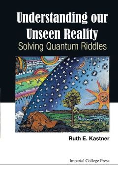 portada Understanding Our Unseen Reality: Solving Quantum Riddles