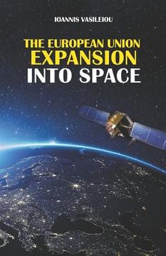 portada The European Union Expansion Into Space (in English)