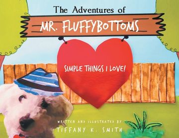 portada The Adventures of Mr. Fluffybottoms: Simple Things I Love! (in English)