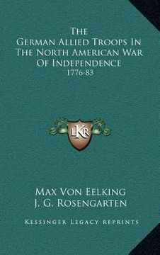 portada the german allied troops in the north american war of independence: 1776-83