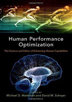 portada Human Performance Optimization: The Science and Ethics of Enhancing Human Capabilities (en Inglés)