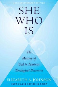 portada She who is: The Mystery of god in Feminist Theological Discourse 