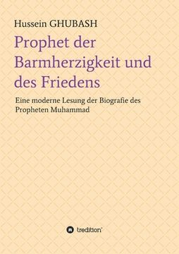 portada Prophet der Barmherzigkeit und des Friedens: Eine moderne Lesung der Biografie des Propheten Muhammad (in German)