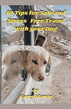 portada 10 Tips for Safe and Stress Free Travel with your Dog