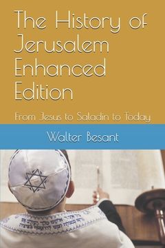 portada The History of Jerusalem Enhanced Edition: From Jesus to Saladin to Today (en Inglés)
