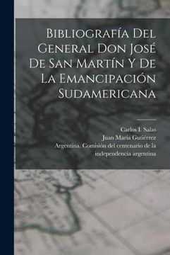 portada Bibliografia del General don Jose de san Martin y de la Emancipacion Sudamericana