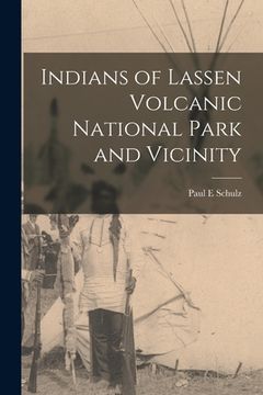 portada Indians of Lassen Volcanic National Park and Vicinity (en Inglés)