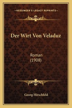 portada Der Wirt Von Veladuz: Roman (1908) (en Alemán)