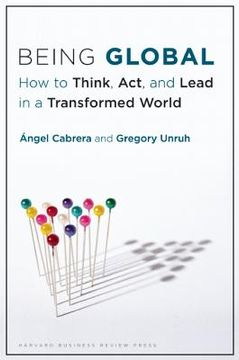portada being global: how to think, act, and lead in a transformed world (en Inglés)