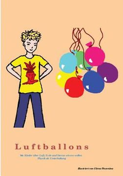 portada Luftballons: Antworten auf Fragen, die ihre Kinder stellen. Opa erzählt und experimentiert mit seinem Enkel (en Alemán)