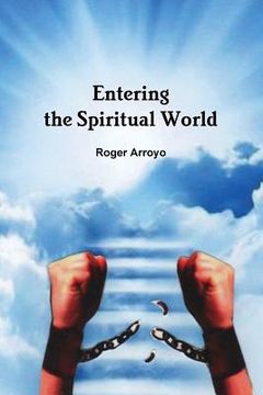portada Entering the Spiritual World (in English)