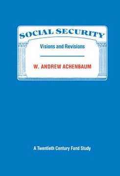 portada Social Security: Visions and Revisions: A Twentieth Century Fund Study (en Inglés)