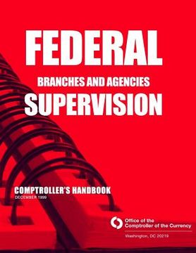 portada Federal Branches and Agencies Supervision: Comptoller's Handbook (en Inglés)
