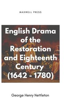 portada English Drama of the Restoration and Eighteenth Century (1642 - 1780) (en Inglés)