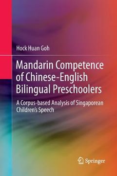portada Mandarin Competence of Chinese-English Bilingual Preschoolers: A Corpus-Based Analysis of Singaporean Children's Speech (en Inglés)