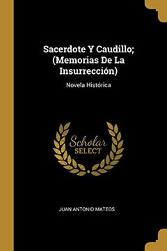 portada Sacerdote y Caudillo; (Memorias de la Insurrección): Novela Histórica