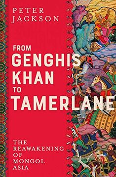 portada From Genghis Khan to Tamerlane: The Reawakening of Mongol Asia (in English)