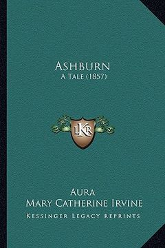 portada ashburn: a tale (1857) a tale (1857) (en Inglés)