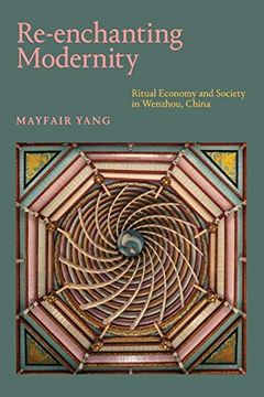 portada Re-Enchanting Modernity: Ritual Economy and Society in Wenzhou, China (in English)